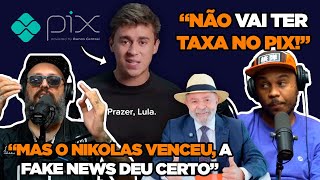 NIKOLAS FERREIRA ESTÁ MENTINDO SOBRE A TAXAÇÃO DO PIX