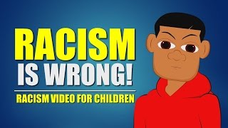 Racism is Wrong! Watch this educational video for children on racism (Elementary Schools Bullying)