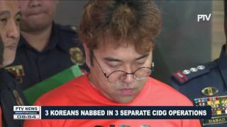 3 Koreans nabbed in 3 separate CIDG operations