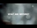 The Band CAMINO - What Am I Missing? (Lyric Video)