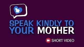 Speak Kindly To Your Mother ᴴᴰ ┇ Short Video - Kinetic Typography ┇ TDR Production ┇