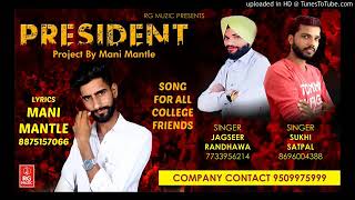 Full Song President | Jagseer Randhawa & Sukhi Satpal | Mani Mantle | Maddy Mind Mayu Music