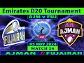 Ajman vs Fujairah | AJM vs FUJ | 26th Match of Emirates D20 League 2024 | Cricket Info Live