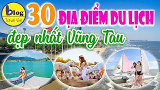 Top 30 Địa Điểm Du Lịch Bà Rịa – Vũng Tàu Đẹp Đáng Để Tham Quan