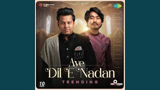 Aye Dil E Nadan - Trending