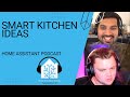 Smart Kitchen Ideas | Home Assistant Podcast