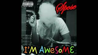 Spose - I'm Awesome (Clean) [OFFICIAL] [[[[200 SUBS]]]]