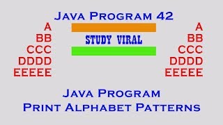 Java Program 42 - Java Program to Print Alphabet Patterns - Study Viral