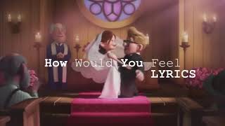 Ed Sheeran - How Would You Feel [Lyrics] - With UP Movie
