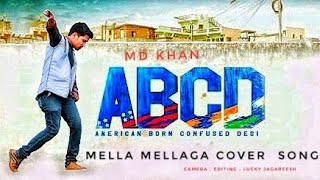 Mella Mellaga Cover Song By MD Khan || ABCD Movie|| Allu Shirish,Rukshar Thillon ||