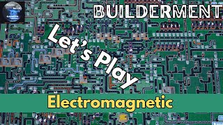 Builderment – Electromagnetic Engineering Begins – E2