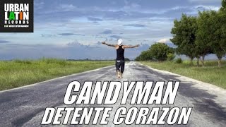 CANDYMAN - DETENTE CORAZON - (CUBAN REGGAETON - CUBATON 2017)