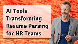 AI Tools Transforming Resume Parsing for HR Teams