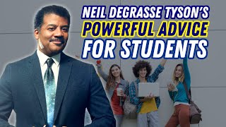 Neil deGrasse Tyson's Powerful Advice for Students