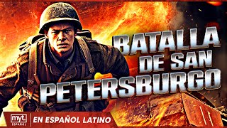 BATALLA DE SAN PETERSBURGO | PELICULA DE ACCION COMPLETA EN ESPANOL LATINO