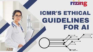 AI in Healthcare: ICMR Sets Ethical Guidelines | Rizing Tech | Rizing