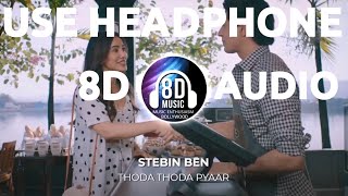 Thoda Thoda Pyaar(8D AUDIO) - Stebin Ben I Music Enthusiasm Bollywood