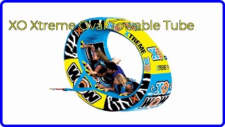 REVIEW (2025): XO Xtreme Oval Towable Tube. ESSENTIAL details.