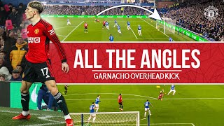 GARNACHO OVERHEAD KICK 🤯 | ALL THE ANGLES 👀