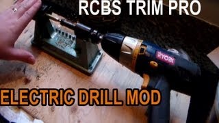 RCBS Case Trim Pro: Electric Drill Mod