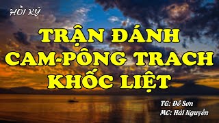 Trận Đánh Cam-Pông Trach Khốc Liệt | Hồi Ức Miền Nam | Hồi Ký Miền Nam