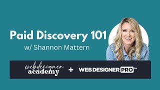 Paid Discovery for Web Designers (Free Training) with Shannon Mattern