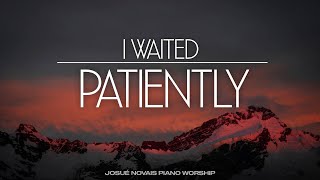 I WAITED PATIENTLY // PIANO WORSHIP INSTRUMENTAL