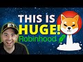 JUST IN! ROBINHOOD JUST CONFIRMED IT'S HAPPENING! SHIBA INU 1.25 TRILLION! WHAT IT MEANS FOR SHIB