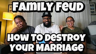 Here’s How To Destroy Your Marriage On Family Feud | REACTION