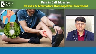 PAIN in CALF MUSCLES-Causes \u0026 Alternative Homeopathic Treatment - Dr. Sanjay Panicker|Doctors’Circle