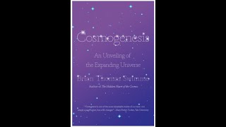 Brian Thomas Swimme - Cosmogenesis: An Unveiling of the Expanding Universe