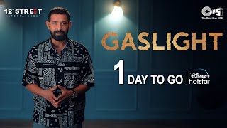 1 Day To Go Gas Light | Sara Ali Khan | Vikrant Massey | Chitrangada Singh | DisneyPlus Hotstar