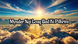 Mynder Ngi Long Bad Ki Pilkrim || Lynti Bneng 470