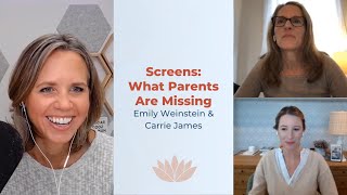 Screens: What Parents Are Missing - Emily Weinstein & Carrie James [372]