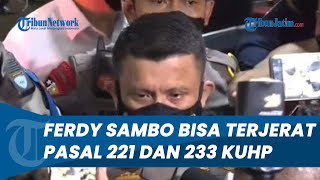 Irjen Ferdy Sambo Bisa Terjerat Pasal 221 dan 233 KUHP Jika Benar Hilangkan Bukti Kasus Brigadir J