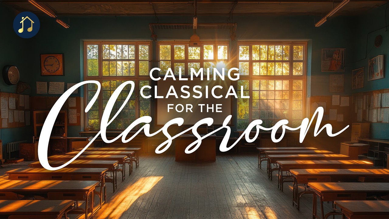 Calming Classical For The Classroom
