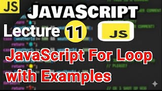 Lecture 11: JavaScript For Loop Tutorial | Master Loops in JavaScript | With Fazeel IT