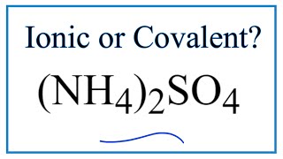 Is Nh4 2so4 Ammonium Sulfate Ionic Or Covalent