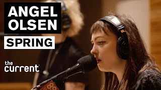 Angel Olsen - Spring (Live at The Current)