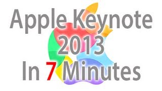 Apple Keynote 2013 In 7 Minutes- iPhone 5s & iPhone 5c