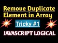How to Remove Duplicate Elements from an Array in JavaScript ||Javascript Logical Interview Question