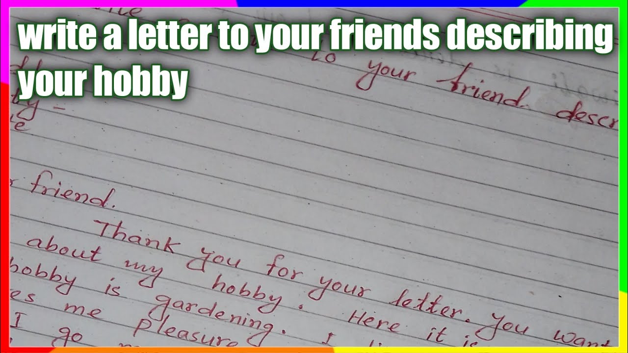 Write A Letter To Your Friends Describing Your Hobby । Letter Writing ...