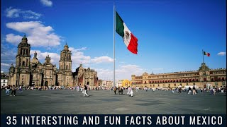 35 Interesting and Fun Facts About Mexico