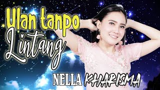 Nella Kharisma - Ulan Tanpo Lintang