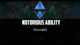 ShondeX v10 - Notorious Ability