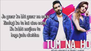 Tum Na Ho Lyrics Video | Arjun K, Prakriti K, M Ajay V, Kunaal V | Awez, Nagma| VYRL Originals Lyric