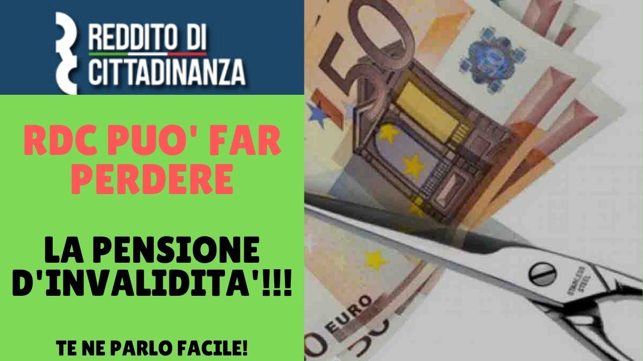 Reddito Di Cittadinanza PUO' FAR PERDERE La PENSIONE D'INVALIDITA ...