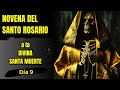 NOVENA a la SANTA MUERTE y Santo ROSARIO | SOLUCIÓN para casos DIFÍCILES DÍA 9