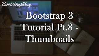 Bootstrap 3 Tutorial Pt.8 - Thumbnails & Images