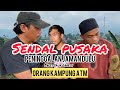 SENDAL PENINGGALAN NENEK MOYANG || ORANG KAMPUNG ATM